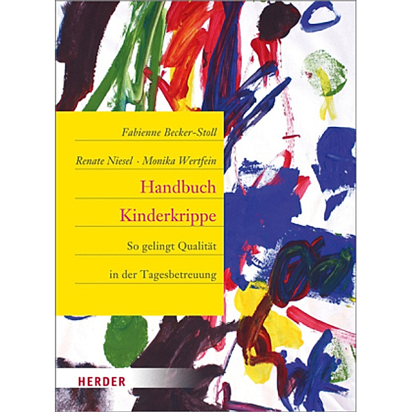 Handbuch Kinderkrippe, Fabienne Becker-Stoll, Renate Niesel, Monika Wertfein