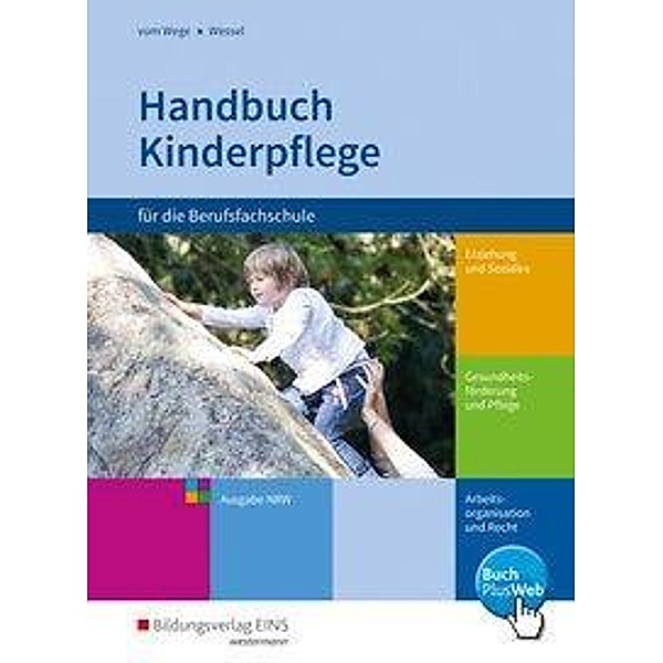 Handbuch Kinderpflege für die Berufsfachschule, m. 1 Buch, m. 1 Online-Zugang, Brigitte Vom Wege, Mechthild Wessel