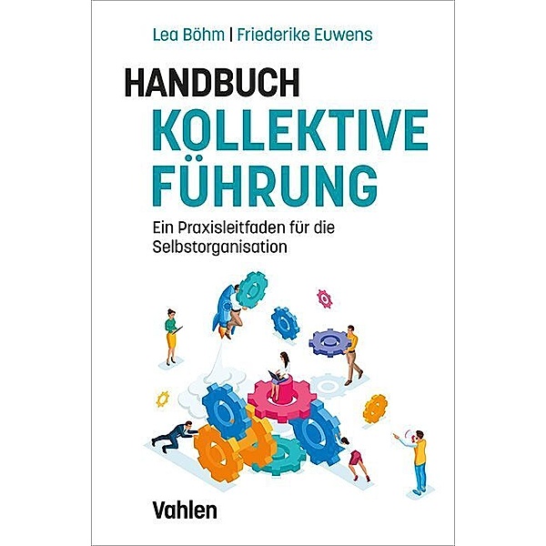 Handbuch kollektive Führung, Lena Böhm, Friederike Euwens