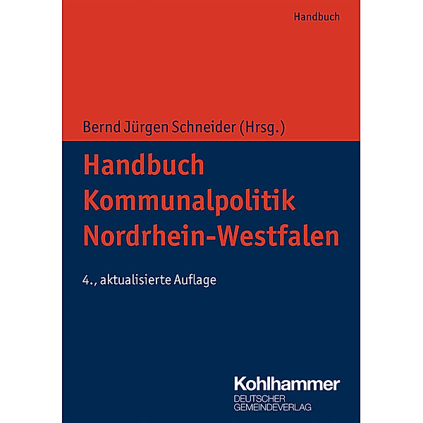 Handbuch Kommunalpolitik Nordrhein-Westfalen, Claus Hamacher, Klaus-Viktor Kleerbaum, Martin Lehrer, Anne Wellmann, Michael Becker, Philipp Stempel, Rudolf Graaff, Arno Jansen, Carl Georg Müller, Christiane Bongartz, Bernd Jürgen Schneider