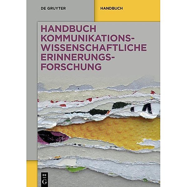 Handbuch kommunikationswissenschaftliche Erinnerungsforschung / De Gruyter Reference