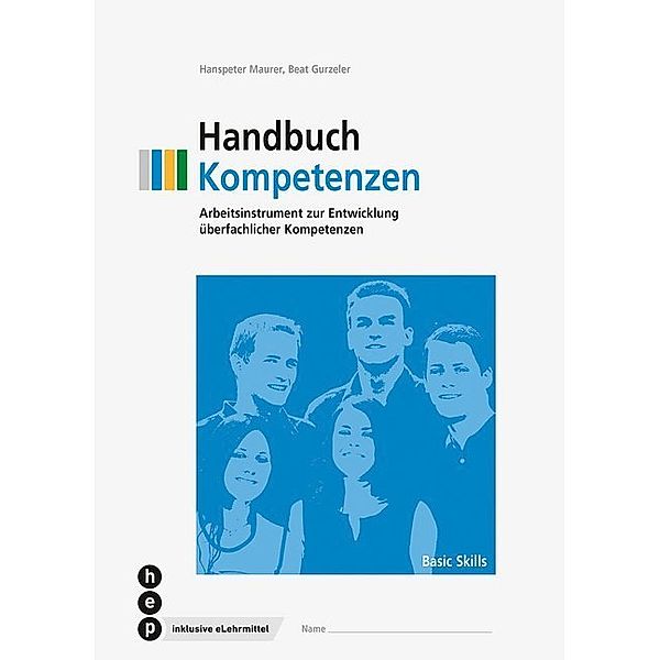 Handbuch Kompetenzen (Print inkl. eLehrmittel), Hanspeter Maurer, Beat Gurzeler