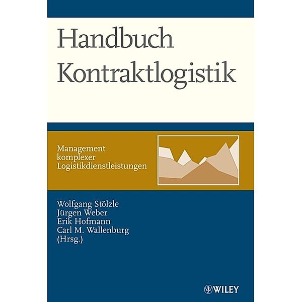 Handbuch Kontraktlogistik, Wolfgang Stölzle, Jürgen Weber, Erik Hofmann, Carl Marcus Wallenburg