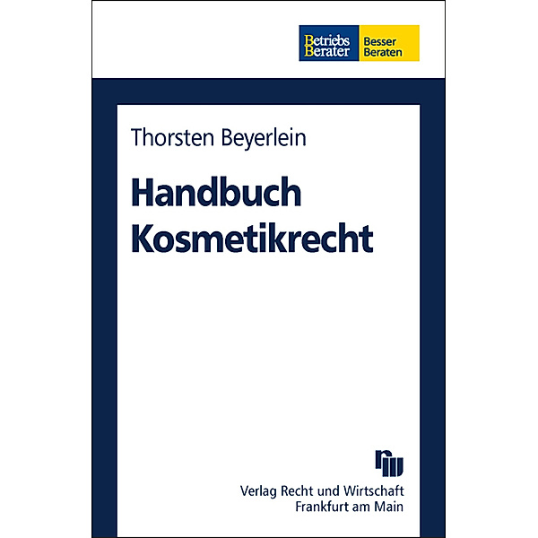 Handbuch Kosmetikrecht, Thorsten Beyerlein