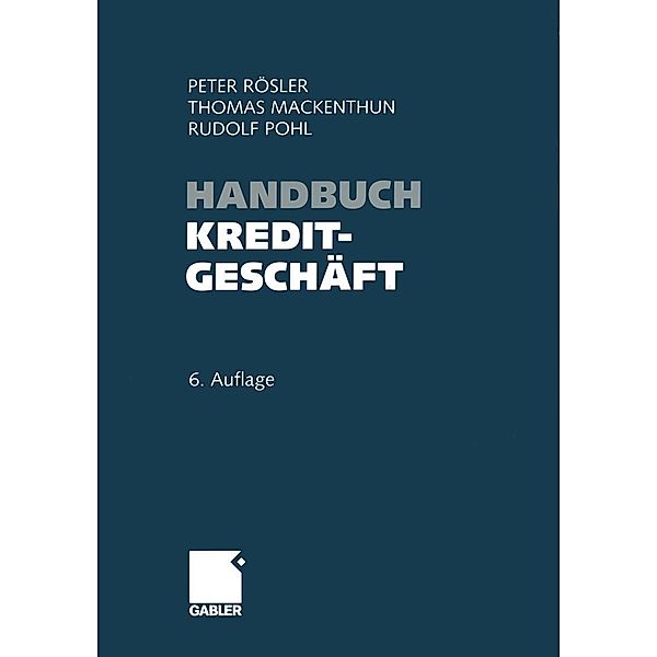 Handbuch Kreditgeschäft, Peter Rösler, Thomas Mackenthun, Rudolf Pohl