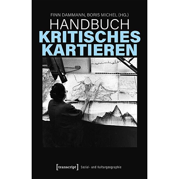 Handbuch Kritisches Kartieren / Sozial- und Kulturgeographie Bd.51