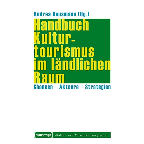 Handbuch Kulturtourismus im ländlichen Raum / Schriften zum Kultur- und Museumsmanagement