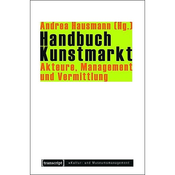 Handbuch Kunstmarkt / Schriften zum Kultur- und Museumsmanagement