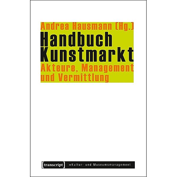 Handbuch Kunstmarkt / Schriften zum Kultur- und Museumsmanagement