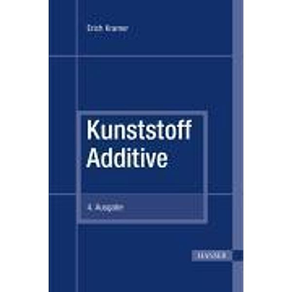 Handbuch Kunststoff Additive, m. 1 Buch, m. 1 E-Book, Erich Kramer