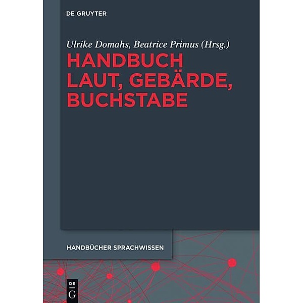 Handbuch Laut, Gebärde, Buchstabe / Handbücher Sprachwissen Bd.2