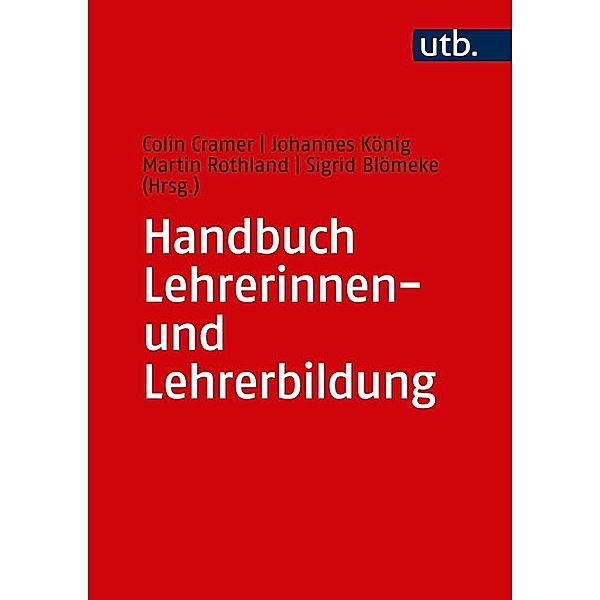 Handbuch Lehrerinnen- und Lehrerbildung, Colin Cramer, Johannes König, Martin Rothland, Sigrid Blömeke