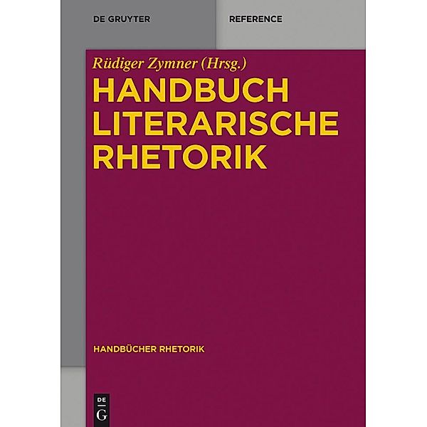 Handbuch Literarische Rhetorik / Handbücher Rhetorik Bd.5
