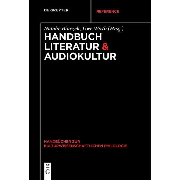 Handbuch Literatur & Audiokultur / Handbücher zur kulturwissenschaftlichen Philologie Bd.10