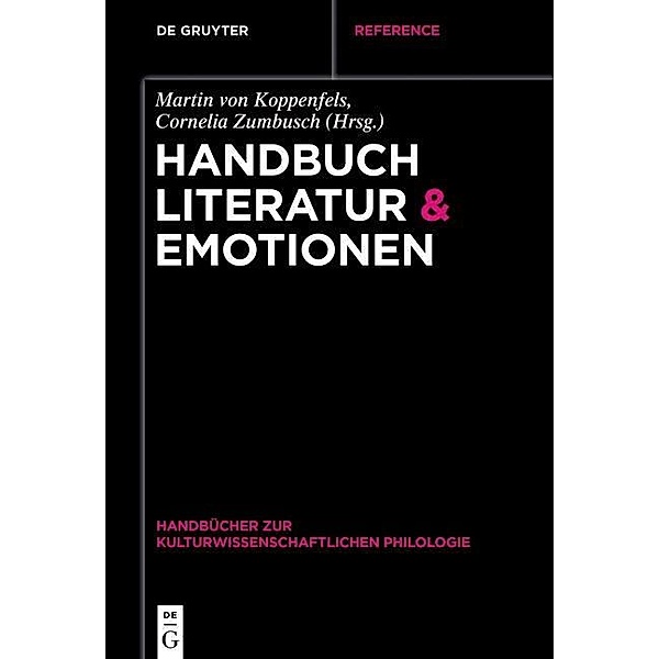 Handbuch Literatur & Emotionen / Handbücher zur kulturwissenschaftlichen Philologie Bd.4