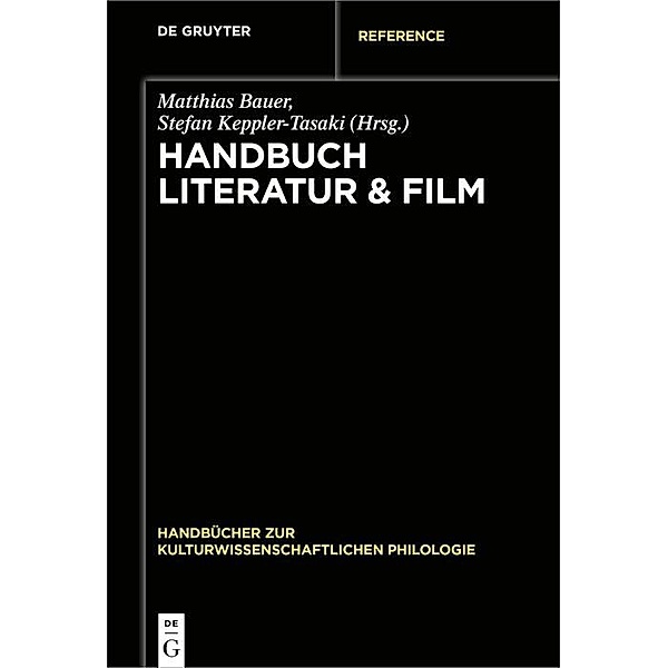 Handbuch Literatur & Film / Handbücher zur kulturwissenschaftlichen Philologie Bd.12