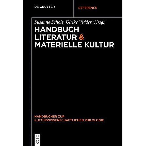 Handbuch Literatur & Materielle Kultur / Handbücher zur kulturwissenschaftlichen Philologie Bd.6