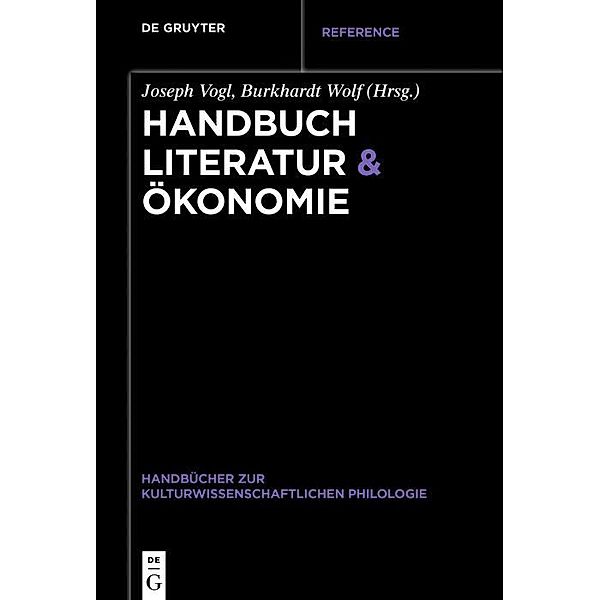 Handbuch Literatur & Ökonomie / Handbücher zur kulturwissenschaftlichen Philologie Bd.8