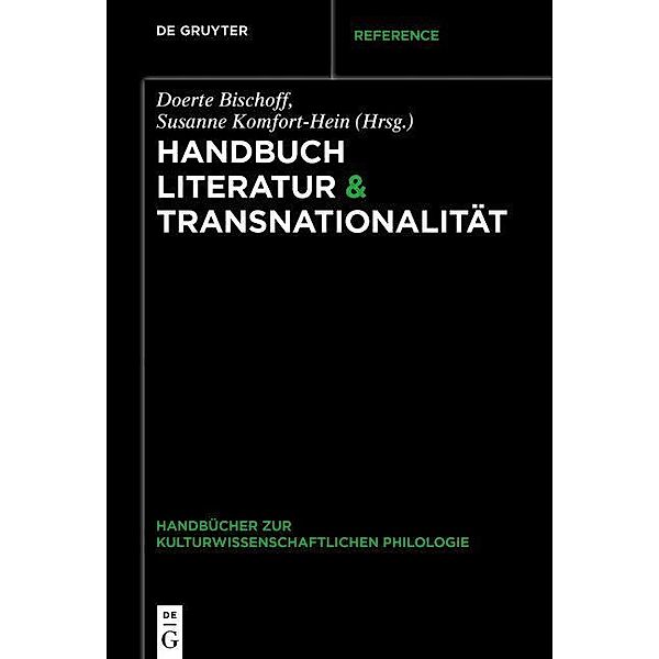 Handbuch Literatur & Transnationalität / Handbücher zur kulturwissenschaftlichen Philologie Bd..