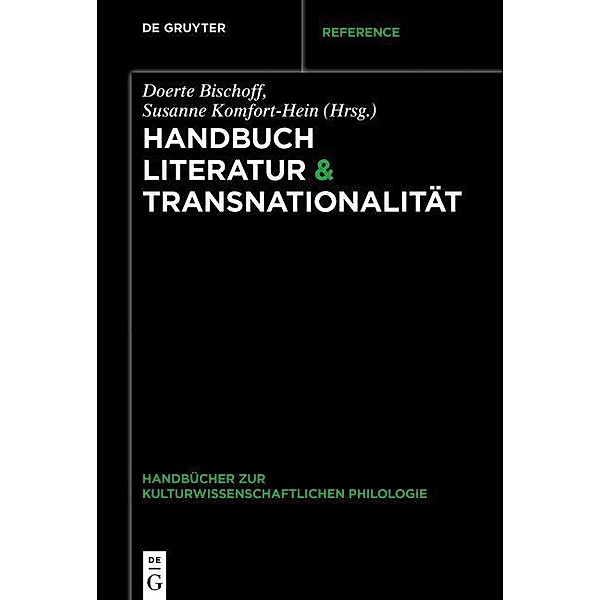 Handbuch Literatur & Transnationalität / Handbücher zur kulturwissenschaftlichen Philologie Bd.7