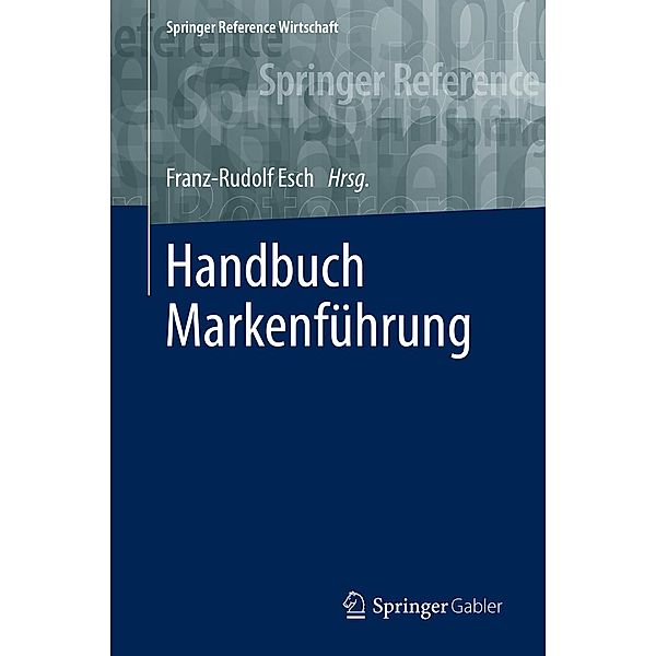 Handbuch Markenführung / Springer Reference Wirtschaft