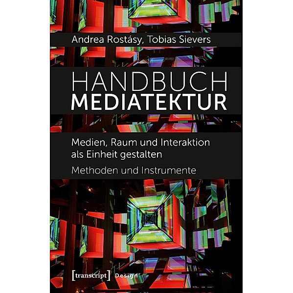 Handbuch Mediatektur / Design Bd.3, Andrea Rostásy, Tobias Sievers