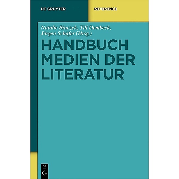 Handbuch Medien der Literatur / De Gruyter Handbuch / De Gruyter Handbook