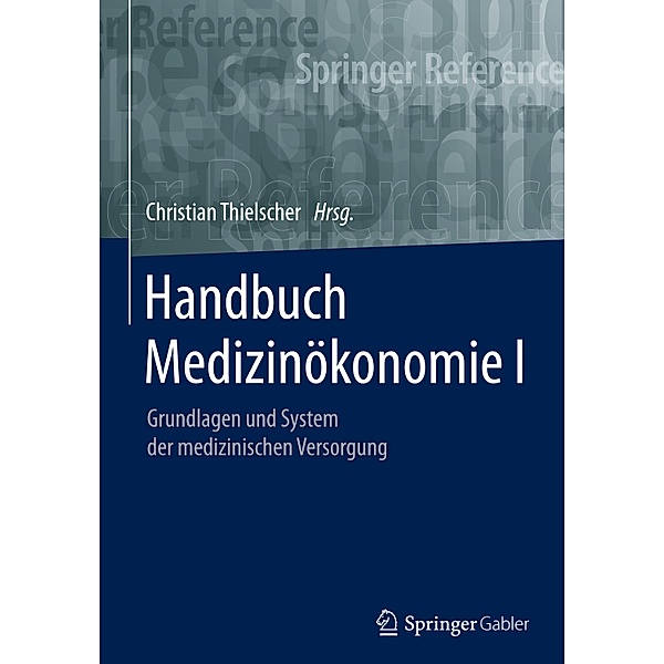Handbuch Medizinökonomie I; .