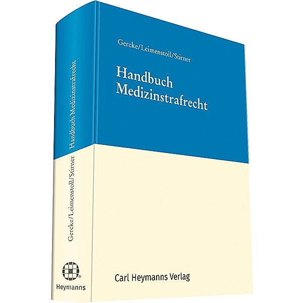 Handbuch Medizinstrafrecht, Björn Gercke, Ulrich Leimenstoll, Kerstin Stirner