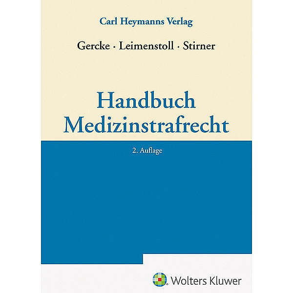 Handbuch Medizinstrafrecht, Björn Gercke, Ulrich Leimenstoll, Kerstin Stirner