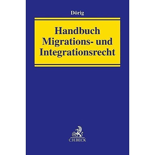 Handbuch Migrations- und Integrationsrecht, Harald Dörig