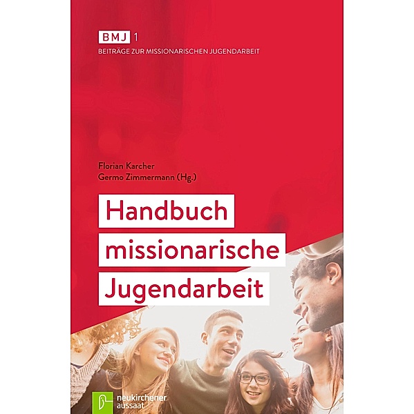 Handbuch missionarische Jugendarbeit / Beiträge zur Missionarischen Jugendarbeit Bd.1
