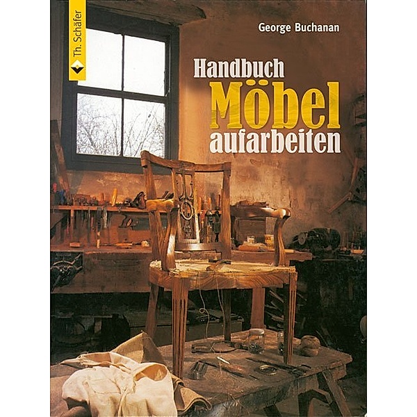 Handbuch Möbel aufarbeiten, George Buchanan