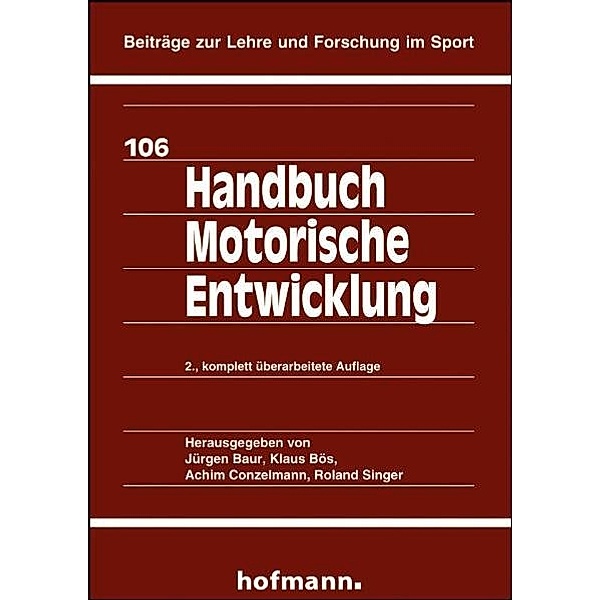 Handbuch Motorische Entwicklung, Jürgen Baur, Klaus Bös, Achim Conzelmann, Roland Singer
