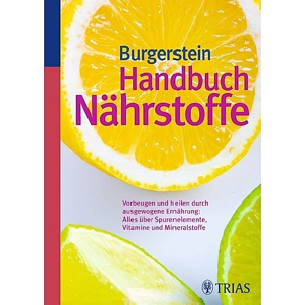 Handbuch Nährstoffe, Uli P. Burgerstein, Hugo Schurgast, Michael Zimmermann