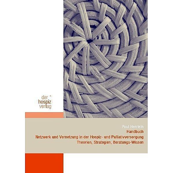 Handbuch Netzwerk und Vernetzung in der Hospiz- und Palliativversorgung, Paul Herrlein