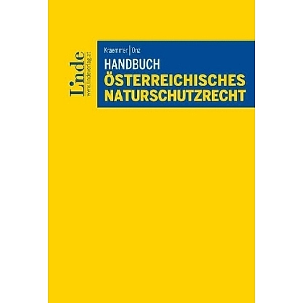Handbuch Österreichisches Naturschutzrecht, Herwig Kraemmer, Christian Onz