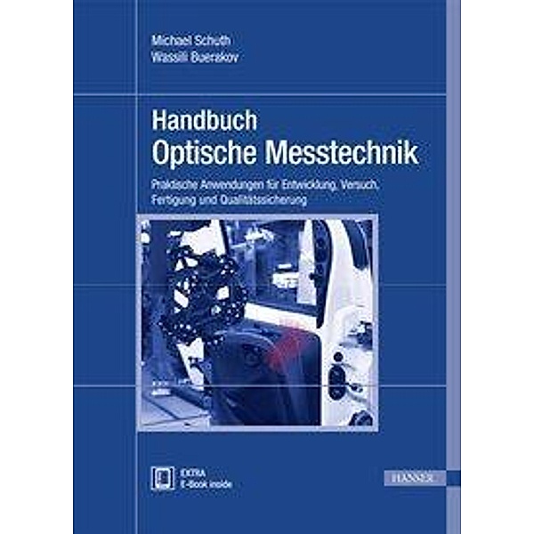 Handbuch Optische Messtechnik, m. 1 Buch, m. 1 E-Book, Michael Schuth, Wassili Buerakov