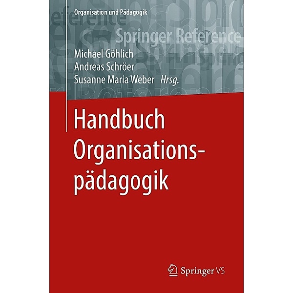 Handbuch Organisationspädagogik / Organisation und Pädagogik Bd.17