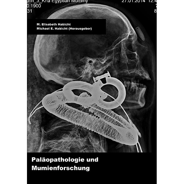 Handbuch Paläopathologie und Mumienforschung, Michael E. Habicht