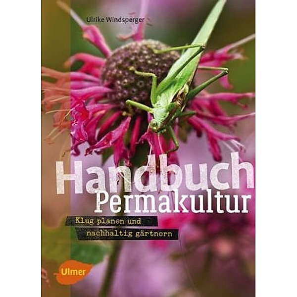 Handbuch Permakultur, Ulrike Windsperger