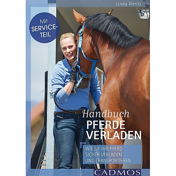 Handbuch Pferde verladen / Cadmos Pferdewelt, Linda Weritz