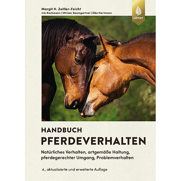 Handbuch Pferdeverhalten, Margit Zeitler-Feicht, Iris Bachmann, Miriam Baumgartner, Elke Hartmann