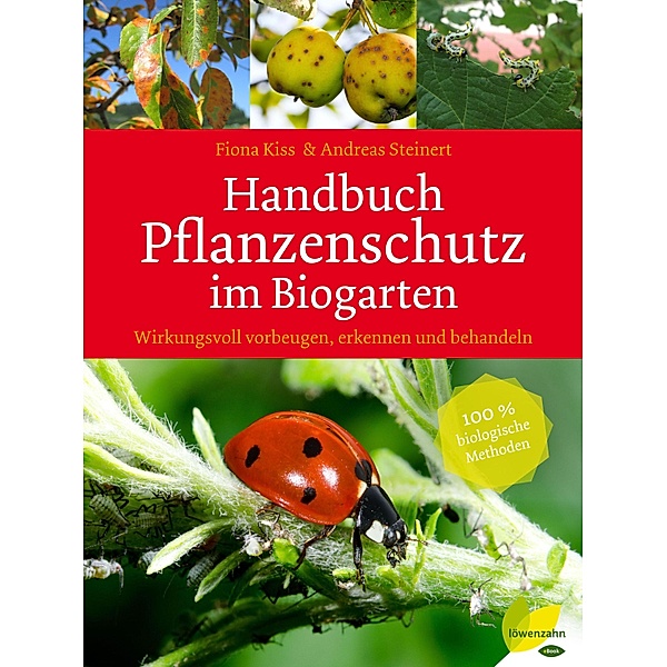 Handbuch Pflanzenschutz im Biogarten, Fiona Kiss, Andreas Steinert