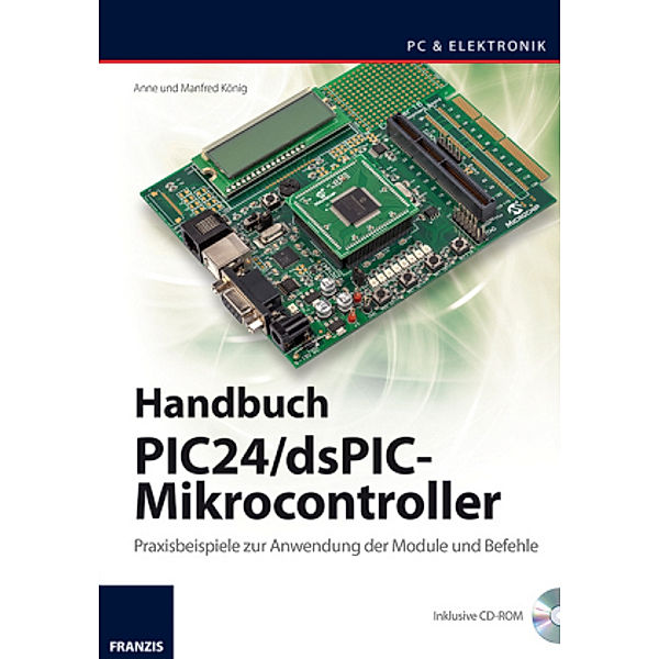 Handbuch PIC24/dsPIC-Mikrocontroller, m. CD-ROM, Anne König, Manfred König