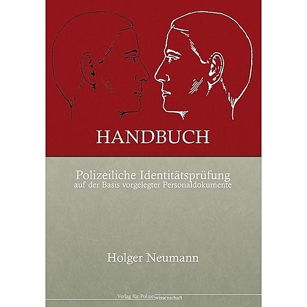 Handbuch Polizeiliche Identitätsprüfung auf der Basis vorgelegter Personaldokumente, Holger Neumann