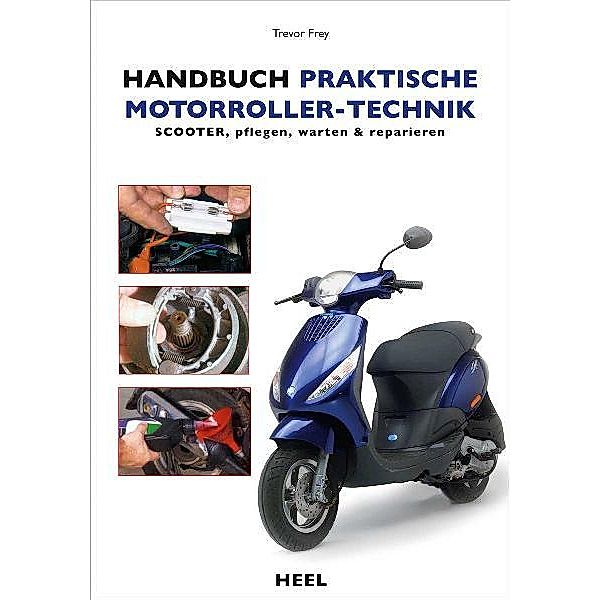 Handbuch praktische Motorroller-Technik, Trevor Fry, Trevor Frey