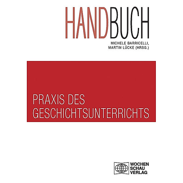 Handbuch Praxis des Geschichtsunterrichts 2 Bde