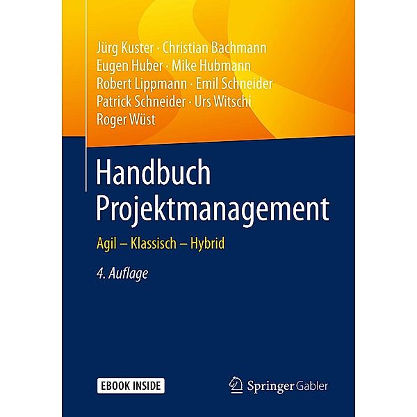 Handbuch Projektmanagement, Jürg Kuster, Christian Bachmann, Eugen Huber, Mike Hubmann, Robert Lippmann, Emil Schneider, Patrick Schneider, Urs Witschi, Roger Wüst