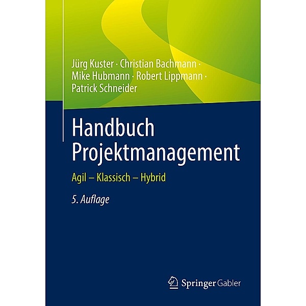 Handbuch Projektmanagement, Jürg Kuster, Christian Bachmann, Mike Hubmann, Robert Lippmann, Patrick Schneider